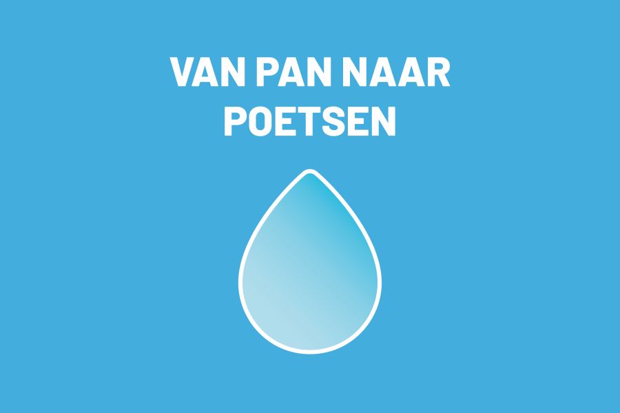Blauwe afbeelding met druppel en tekst 'Van pan naar poetsen'