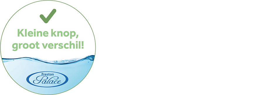 Rondje met vinkje, water, logo Preston Palace en tekst 'kleine knop, groot verschil'